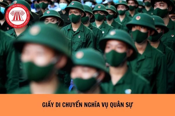 Giấy di chuyển nghĩa vụ quân sự là gì Xin Giấy di chuyển nghĩa vụ quân