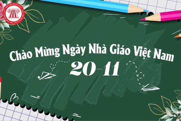 20 11 Ngày Nhà giáo Việt Nam được lấy từ năm nào? Mức tiền thưởng dành cho giáo viên nhân ngày 20 11?