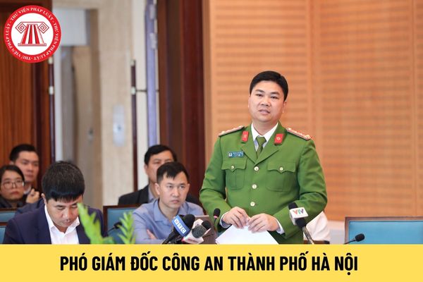 Phó Giám đốc Công an thành phố Hà Nội