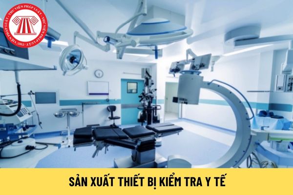 Sản xuất thiết bị kiểm tra y tế