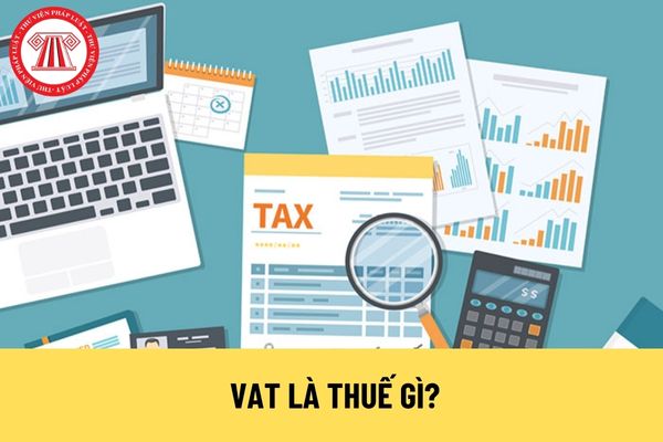 VAT là thuế gì