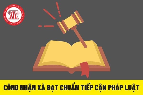 Xã được công nhận đạt chuẩn tiếp cận pháp luật