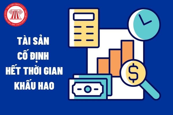 Quản lý tài sản cố định khi hết thời gian khấu hao