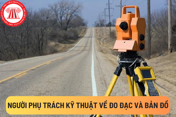 Người phụ trách kỹ thuật phải đáp ứng điều kiện gì thì doanh nghiệp đo đạc và bản đồ được cấp phép hoạt động?