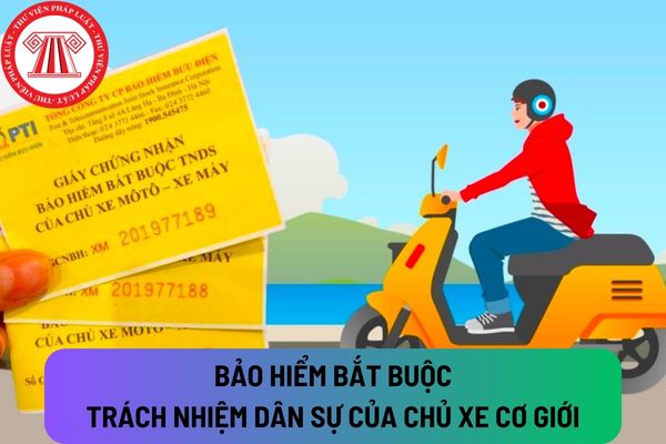 Giới hạn trách nhiệm bảo hiểm bắt buộc trách nhiệm dân sự của chủ xe cơ giới 