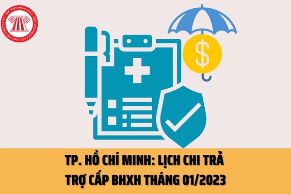 TP. Hồ Chí Minh: Ngày nhận trợ cấp bảo hiểm xã hội hàng tháng cho tháng 01/2023 (dịp Tết Dương lịch) là ngày nào?