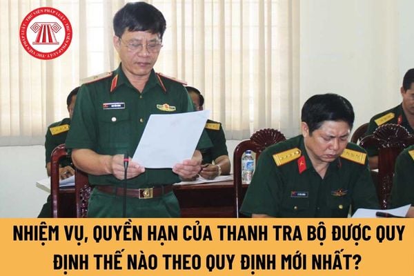 Thanh tra Bộ là gì? Cơ cấu tổ chức của Thanh tra Bộ được quy định như thế nào, gồm có những ai?