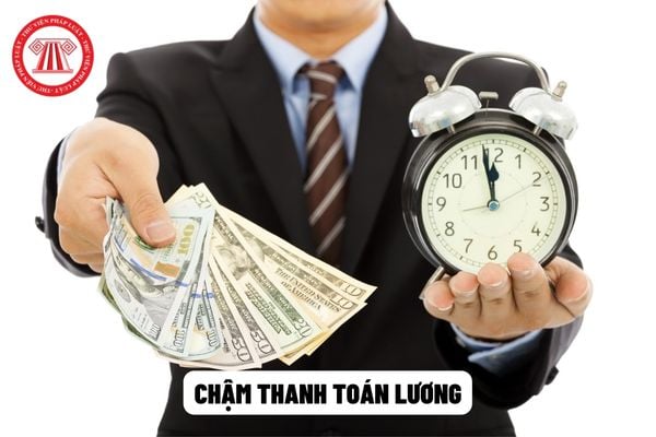 chậm thanh toán lương cho người lao động