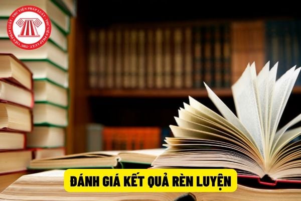 Đánh giá kết quả rèn luyện của người học được đào tạo trình độ đại học hệ chính quy