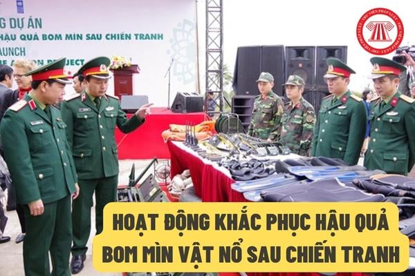 hoạt động khắc phục hậu quả bom mìn vật nổ sau chiến tranh