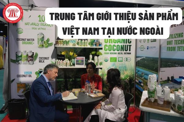 Trung tâm giới thiệu sản phẩm Việt Nam tại nước ngoài