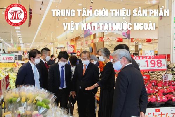 Trung tâm giới thiệu sản phẩm Việt Nam tại nước ngoài