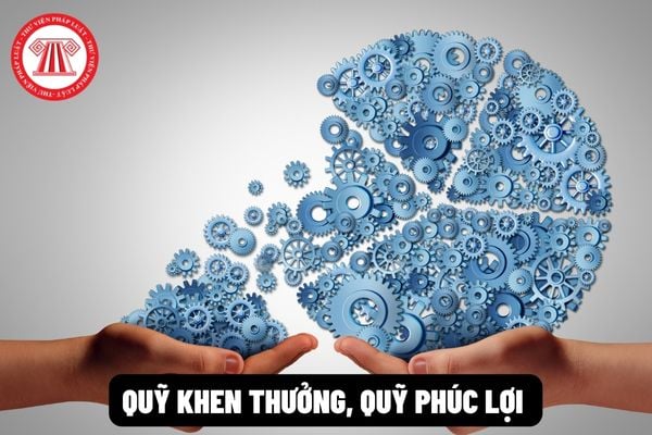 Quỹ khen thưởng, quỹ phúc lợi