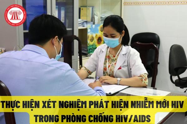 Thực hiện xét nghiệm phát hiện nhiễm mới HIV trong phòng chống HIV/AIDS