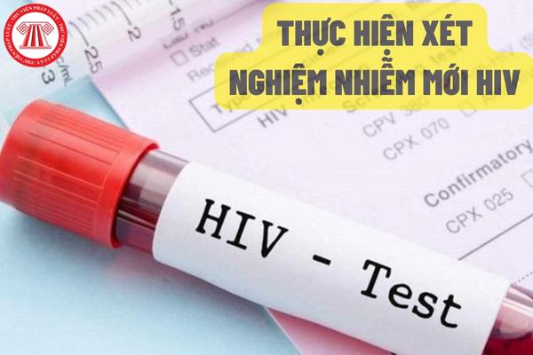 Thực hiện xét nghiệm nhiễm mới HIV
