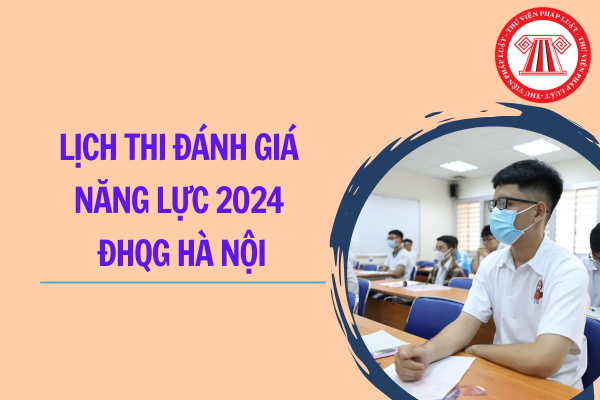 Lịch thi đánh giá năng lực 2024