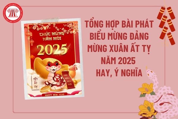 Bài phát biểu mừng Đảng mừng Xuân Ất Tỵ 2025 hay ý nghĩa, ngắn gọn? Tổng hợp bài phát biểu mừng Đảng mừng Xuân 2025?