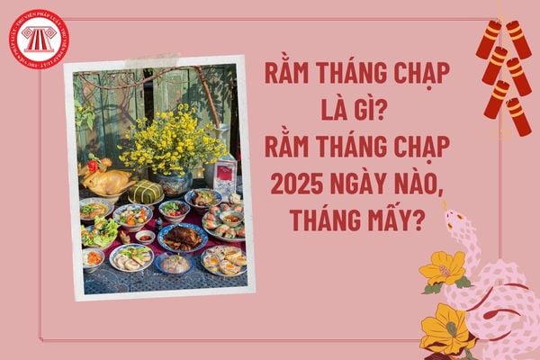 Rằm tháng Chạp là gì? Rằm tháng Chạp 2025 là ngày mấy, tháng mấy? Rằm tháng Chạp là ngày bao nhiêu? 