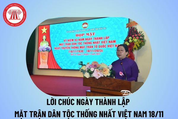 Lời chúc Ngày Mặt trận Dân tộc thống nhất Việt Nam 18 11? Lời chúc Ngày thành lập Mặt trận Dân tộc thống nhất Việt Nam 2024?