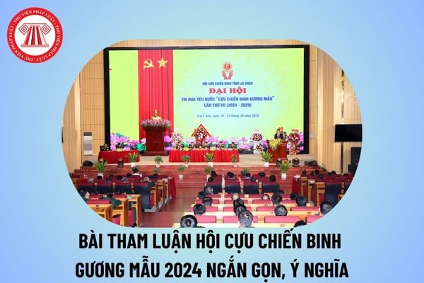 Bài tham luận CCB gương mẫu năm 2024 ngắn gọn, ý nghĩa? Bài tham luận Cựu chiến binh gương mẫu? Bài tham luận của Hội CCB?