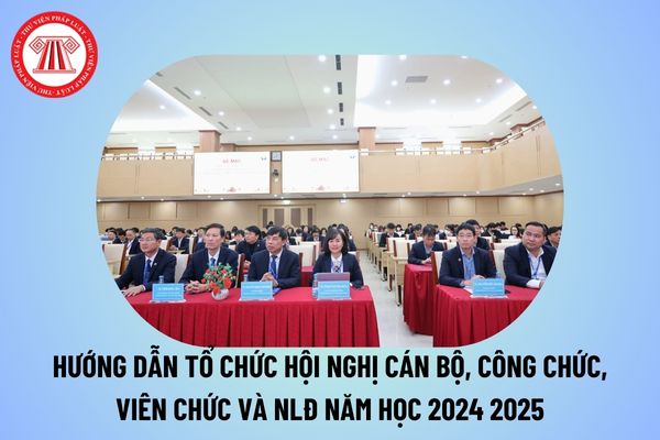 Hướng dẫn tổ chức Hội nghị Cán bộ, Công chức, Viên chức và NLĐ tại các cơ sở giáo dục công lập TP HCM năm học 2024 2025?