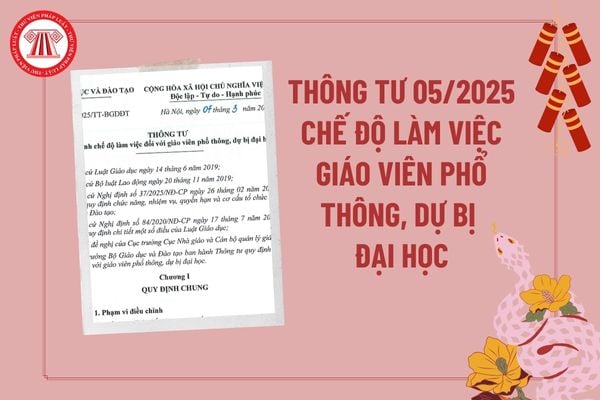 Thông tư 05/2025/TT-BGDĐT về chế độ làm việc đối với giáo viên phổ thông, dự bị đại học? Tải Thông tư 05 2025 TT BGDĐT?