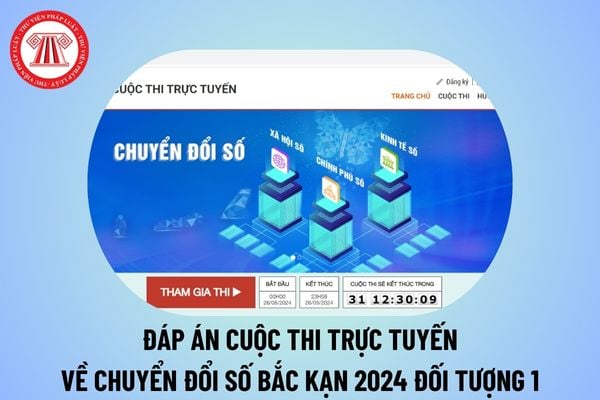 Đáp án cuộc thi trực tuyến về chuyển đổi số tỉnh Bắc Kạn năm 2024 dành cho đối tượng 1 đầy đủ, chi tiết? 