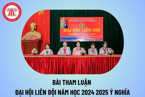 Bài tham luận Đại hội Liên đội năm học 2024 2025 các cấp? Bài phát biểu tham luận của đội viên trong Đại hội Liên đội 2024 2025? 