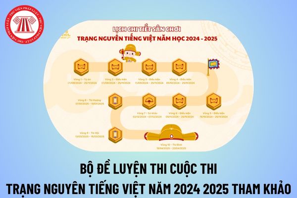 Bộ đề luyện thi Trạng Nguyên Tiếng Việt năm 2024 2025 tiểu học chi tiết? Bộ đề thi Trạng Nguyên Tiếng Việt 2024 2025 tham khảo? 