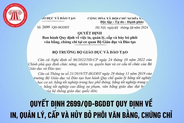 Quyết định 2699/QĐ-BGDĐT về in, quản lý, cấp và hủy bỏ phôi văn bằng, chứng chỉ tại cơ quan Bộ Giáo dục và Đào tạo? 