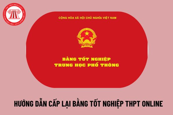 Hướng dẫn xin cấp lại bằng tốt nghiệp THPT online 2024 chi tiết nhất? Xin cấp lại bằng tốt nghiệp THPT ở đâu? 