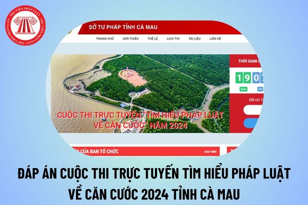 Đáp án Cuộc thi trực tuyến Tìm hiểu pháp luật về bảo vệ Luật Căn cước tỉnh Cà Mau năm 2024 chi tiết?