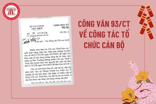 Công văn 93/CT-TCCB về việc công tác cán bộ Cục thuế? Công tác tổ chức cán bộ Cục thuế từ ngày 10/3/2025?