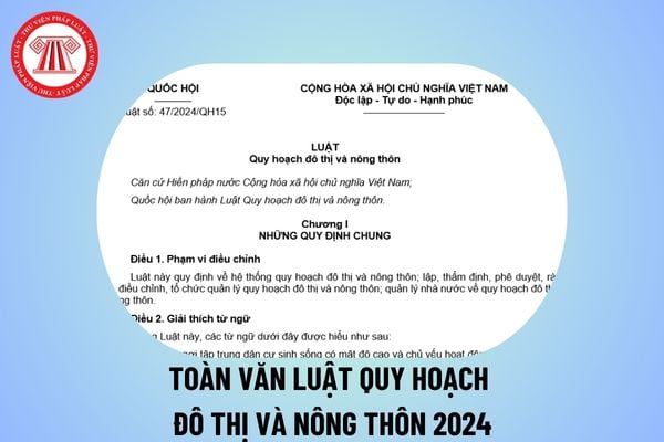 Chính thức Luật Quy hoạch đô thị và nông thôn 2024? Toàn văn Luật Quy hoạch đô thị và nông thôn 2024 thế nào?