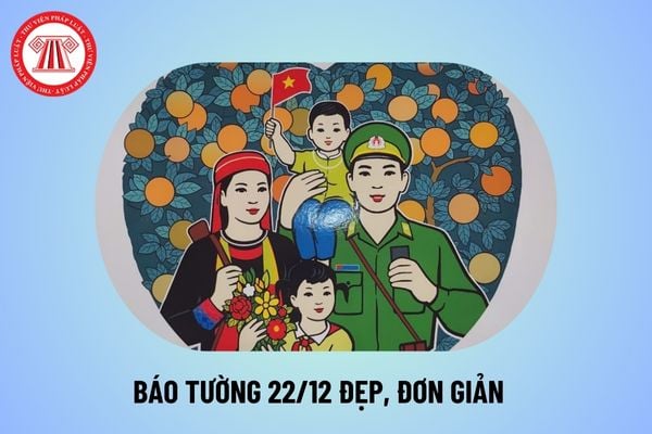 Mẫu báo tường 22 12 quân đội đẹp, đơn giản kỷ niệm 80 năm Ngày thành lập Quân đội nhân dân Việt Nam? 