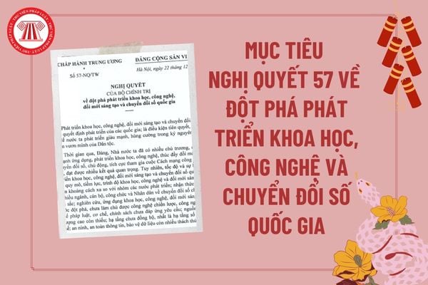 Mục tiêu Nghị quyết 57 về đột phá phát triển khoa học công nghệ đổi mới sáng tạo và chuyển đổi số quốc gia? Tải Nghị quyết 57 NQ TW pdf?