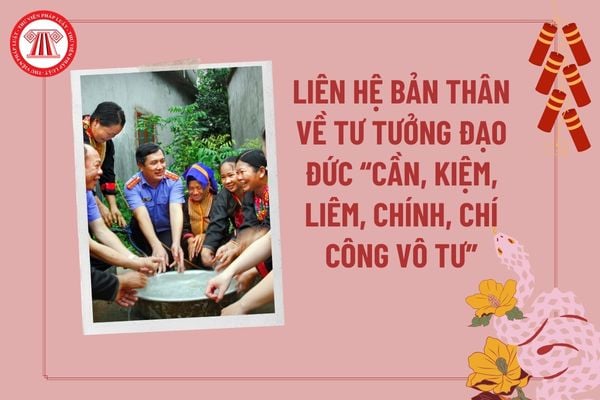 Liên hệ bản thân về tư tưởng đạo đức cần kiệm liêm chính chí công vô tư? Vận dụng cần kiệm liêm chính trong sinh viên thế nào?