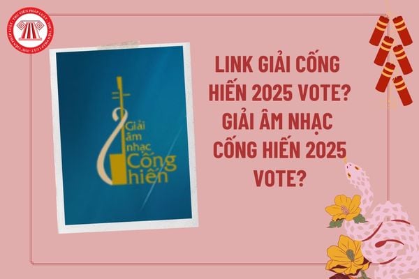 Link Giải Cống hiến 2025 vote chính thức? Giải Âm nhạc Cống hiến 2025 vote? Link bình chọn giải thưởng Cống hiến 2025? 