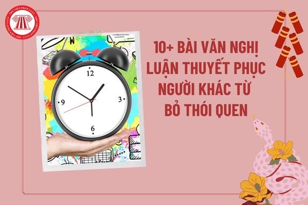 10+ Bài văn nghị luận thuyết phục người khác từ bỏ thói quen suy nghĩ tiêu cực? Nghị luận về thói quen suy nghĩ tiêu cực?