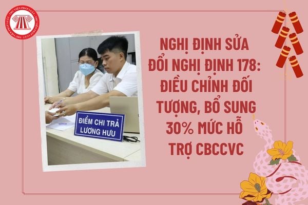 Dự thảo Nghị định sửa đổi Nghị định 178 điều chỉnh đối tượng hưởng chính sách nghỉ hưu trước tuổi, bổ sung 30% mức trợ cấp cho CBCCVC? 