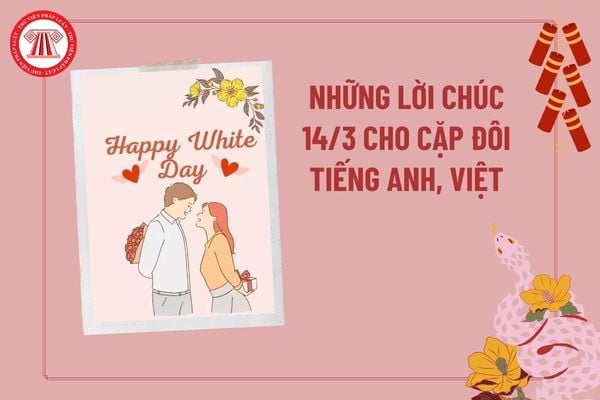 Những lời chúc 14 3 Valentine trắng tiếng Anh, tiếng Việt cho cặp đôi yêu nhau? Lời chúc Valentine trắng bằng tiếng Anh? 