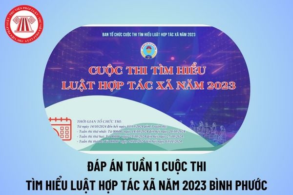 Đáp án Tuần 1 cuộc thi tìm hiểu Luật Hợp tác xã năm 2023 Bình Phước mới nhất? Thể lệ cuộc thi tìm hiểu Luật Hợp tác xã năm 2023?