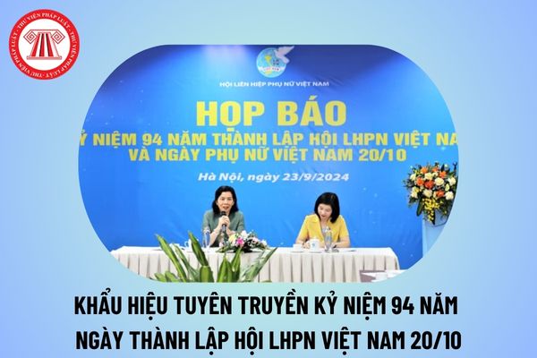 Khẩu hiệu Kỷ niệm 94 năm ngày Phụ nữ Việt Nam 20 10 ý nghĩa? Khẩu hiệu tuyên truyền Phụ nữ Việt Nam 20 10 2024?