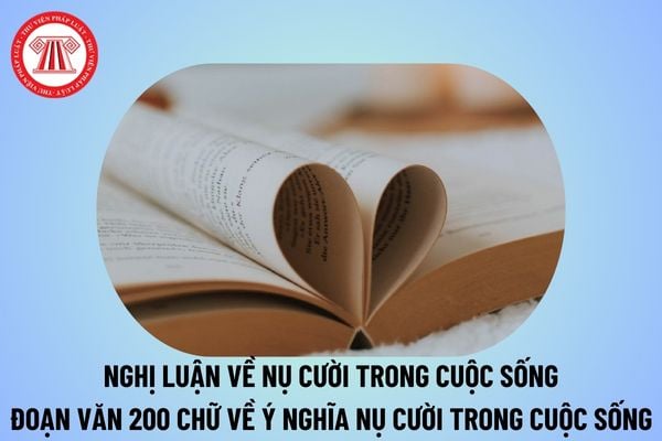 Nghị luận ý nghĩa của nụ cười trong cuộc sống ngắn gọn, ý nghĩa? Yêu cầu cần đạt đối với môn ngữ văn cấp 2 hiện nay? 