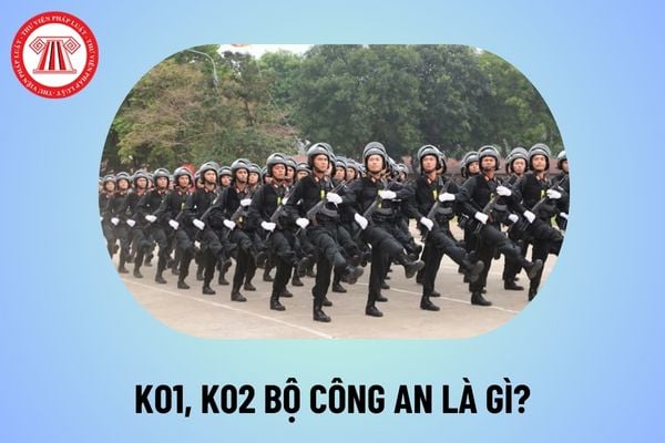 K01, K02 trong Công an là gì? K02 Bộ Công an là gì? K01 Bộ Công an là gì? Nhiệm vụ của Cảnh sát cơ động hiện nay là gì?