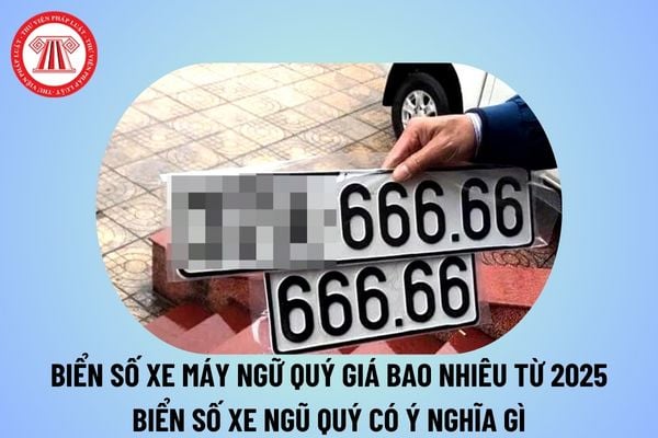 Biển số xe máy Ngũ Quý giá bao nhiêu từ 2025? Biển số xe ngũ quý có ý nghĩa gì? Đấu giá biển số xe máy bao nhiêu tiền?