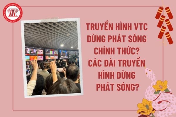 Truyền hình VTC dừng phát sóng chính thức? Tại sao Đài VTC dừng phát sóng? Các đài truyền hình ngừng phát sóng?