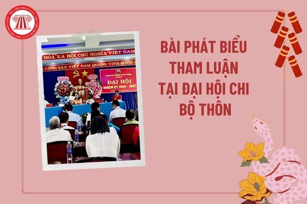 Bài phát biểu tham luận tại Đại hội chi bộ thôn? Bài tham luận Đại hội chi bộ thôn? Quy định mức chi đại hội chi bộ mới nhất?