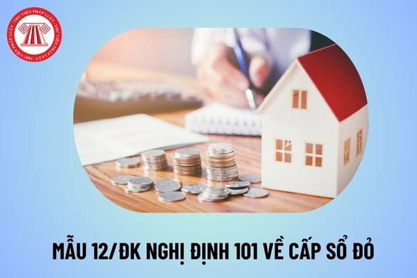 Mẫu số 12/ĐK Phiếu chuyển thông tin để xác định nghĩa vụ tài chính về đất đai 2024 theo Nghị định 101? Hướng dẫn cách viết thế nào?