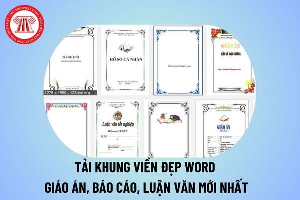 Tải mẫu khung viền đẹp trang bìa giáo án, báo cáo, luận văn chọn lọc? Mẫu khung viền Word đẹp thế nào?